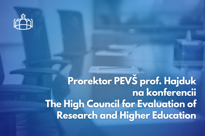 Prorektor PEVŠ prof. Hajduk na konferencii The High Council for Evaluation of Research and Higher Education
