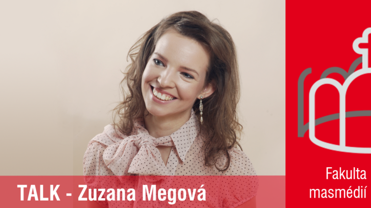 Zuzana Megová, absolventka fakulty masmédií