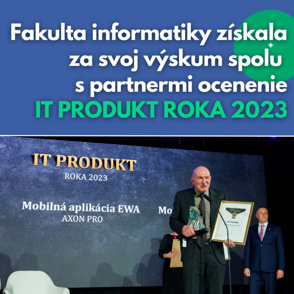 FAKULTA INFORMATIKY PEVŠ SA PODIEĽALA NA IT PRODUKTE ROKA 2023